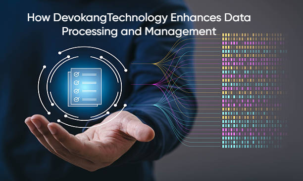 How DevokangTechnology Enhances Data Processing and Management