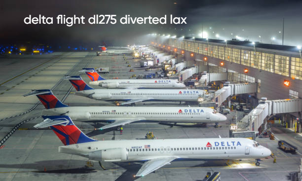 Delta Flight DL275 Diverted LAX: A Detailed Guide to Aviation Safety Decisions